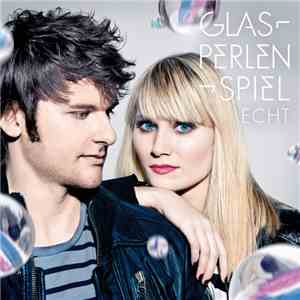 Glasperlenspiel - Echt