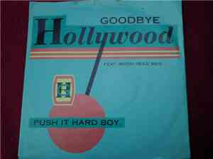 Goodbye Hollywood feat. Moon Head Men - Push It Hard Boy