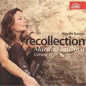 Haydn, Martina Jankova, Gérard Wyss - Recollection (Haydn Songs)