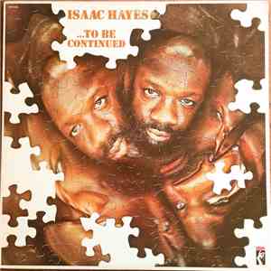 Isaac Hayes - ...To Be Continued