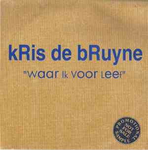 Kris De Bruyne - Waar Ik Voor Leef
