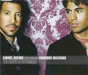 Lionel Richie Featuring Enrique Iglesias - To Love A Woman