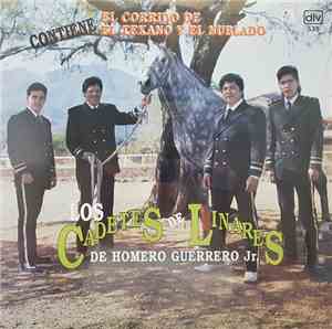 Los Cadetes De Linares De Homero Guerrero Jr - El Corrido De El Texano Y El Nublado