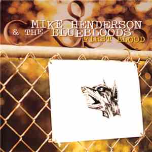 Mike Henderson & The Bluebloods - First Blood