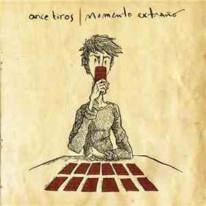 Once Tiros - Momento Extraño