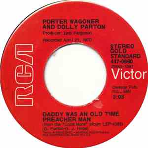 Porter Wagoner And Dolly Parton - Daddy Was An Old Time Preacher Man / Just Someone I Used To Know