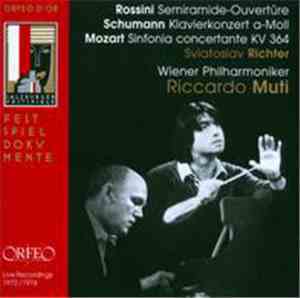 Rossini, Schumann, Mozart - Sviatoslav Richter, Wiener Philharmoniker, Riccardo Muti - Semiramide-Ouvertüre / Klavierkonzert A-Moll / Sinfonia Concertante KV 364