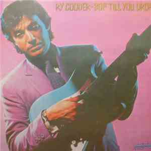 Ry Cooder - Bop Till You Drop