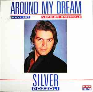 Silver Pozzoli - Around My Dream (Version Originale)