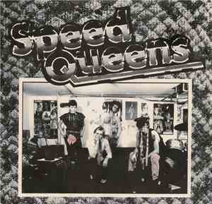 Speed Queens  - I Wish I Had A Big Cock Just Like Iggy Pop