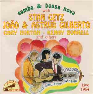 Stan Getz ,  João & Astrud Gilberto, Gary Burton, Kenny Burrell - Samba & Bossa Nova