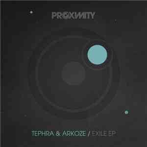 Tephra & Arkoze - Exile EP