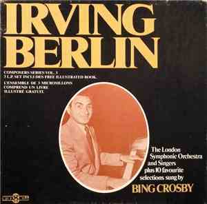The London Symphonic Orchestra And Singers, Bing Crosby - Composers Series Vol. 3 - Irving Berlin