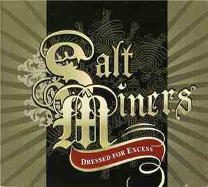The Salt Miners - Dressed For Excess