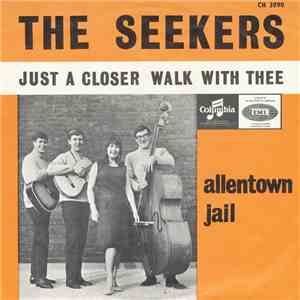 The Seekers - Just A Closer Walk With Thee