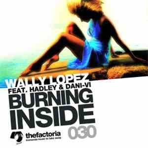Wally Lopez Feat. Hadley & Dani-Vi - Burning Inside