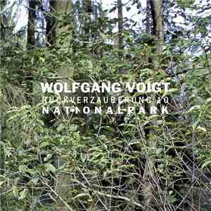 Wolfgang Voigt - Rückverzauberung 10 / Nationalpark