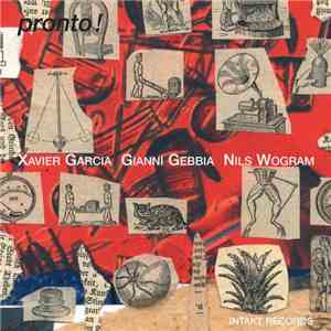 Xavier Garcia / Gianni Gebbia / Nils Wogram - Pronto!
