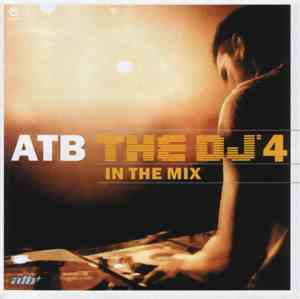 ATB - The DJ™4 - In The Mix