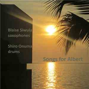 Blaise Siwula And Shiro Onuma - Songs for Albert