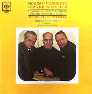 Brahms - Zino Francescatti, Pierre Fournier, Bruno Walter Conducting The Columbia Symphony Orchestra - Concerto For Violin & Cello - Tragic Overture