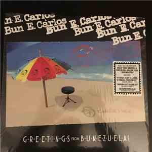 Bun E. Carlos - Greetings From Bunezuela!