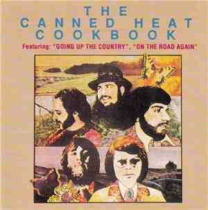 Canned Heat - The Canned Heat Cookbook (The Best Of Canned Heat)