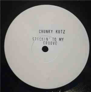 Chunky Kutz - Stickin' To My Groove