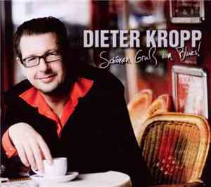 Dieter Kropp - Schönen Gruß Vom Blues!