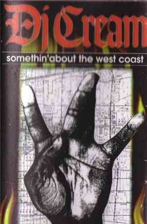 DJ Cream - Somethin' About The West Coast