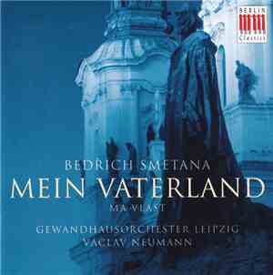 Gewandhausorchester Leipzig, Václav Neumann - Bedřich Smetana - Mein Vaterland / Má Vlast