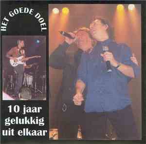 Het Goede Doel - 10 Jaar Gelukkig Uit Elkaar