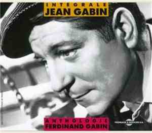 Jean Gabin & Ferdinand Gabin - Intégrale et Anthologie