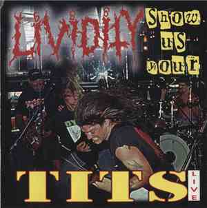 Lividity - Show Us Your Tits 