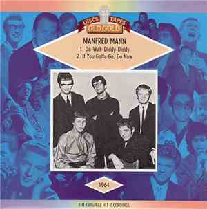 Manfred Mann - Do Wah Diddy Diddy / If You Gotta Go, Go Now