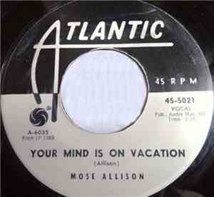 Mose Allison - Your Mind Is On Vacation