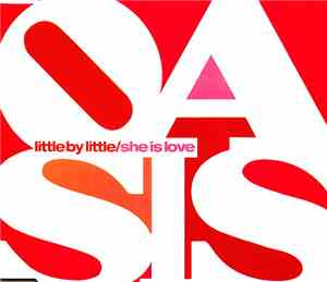 Oasis  - Little By Little / She Is Love