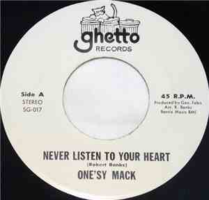 One'Sy Mack - Never Listen To Your Heart / A Part Of A Fool