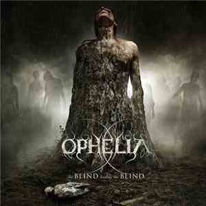 Ophelia  - The Blind Leading The Blind