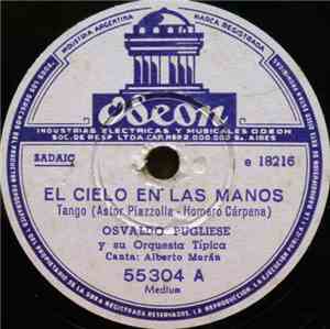 Osvaldo Pugliese Y Su Orquesta Típica - El Cielo En Las Manos / El Refran