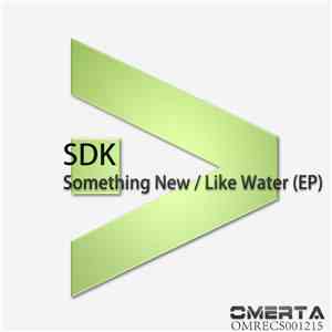 SDK - Something New / Like Water (EP)