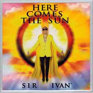 Sir Ivan - Here Comes The Sun