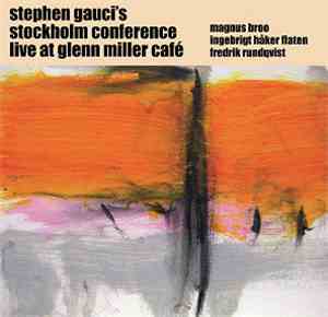 Stephen Gauci's Stockholm Conference - Live At Glenn Miller Café, Pt. 3