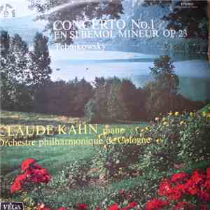 Tchaikovsky - Claude Kahn, Orchestre Philharmonique De Cologne - Concerto N° 1 Pour Piano Et Orchestre