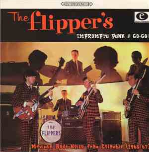 The Flipper's - Impromptu Punk A Go-Go!