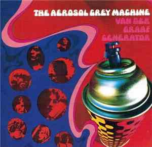 Van Der Graaf Generator - The Aerosol Grey Machine