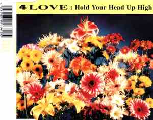 4 Love - Hold Your Head Up High