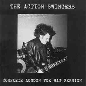 Action Swingers - Complete London Toe Rag Session
