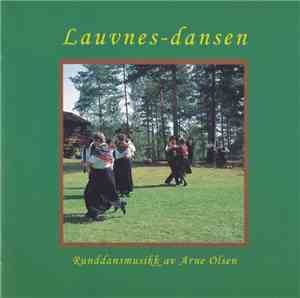 Arne Olsen  - Lauvnes-dansen (Runddansmusikk Av Arne Olsen)