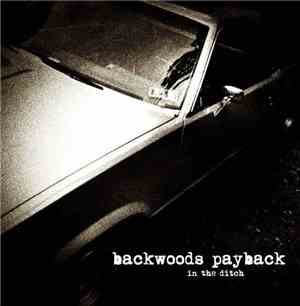 Backwoods Payback - In The Ditch